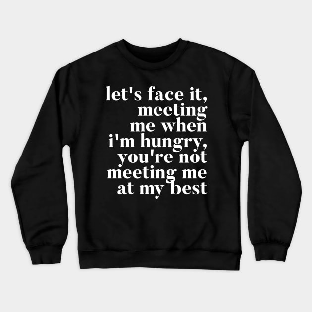 Let's face it meeting me when I'm hungry, you're not meeting me at my best - RHONY Ramona Quote Crewneck Sweatshirt by mivpiv